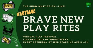 “The Show Must Go…Online!”: Brave New Play Rites Festival Goes Virtual
