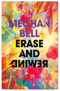 Meghan Bell: Erase and Rewind