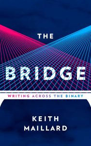 Keith Maillard: The Bridge