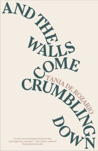 Tania De Rozario: And the Walls Come Crumbling Down