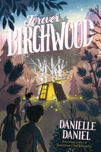 Danielle Daniel: Forever Birchwood