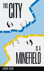 Aaron Chan: This City is a Minefield