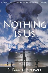 E. David Brown: Nothing is Us