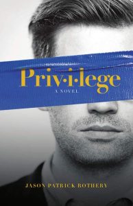 Jason Patrick Rothery: Privilege