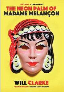 Will Clarke: The Neon Palm of Madame Melançon