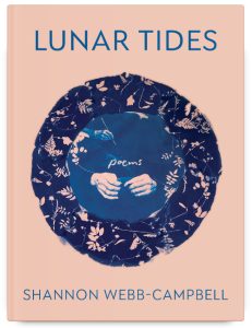 Shannon Webb-Campbell: Lunar Tides