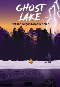 Nathan Niigan Noodin Adler: Ghost Lake