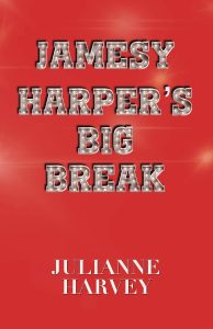 Julianne Harvey: Jamesy Harper’s Big Break