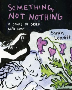 Sarah Leavitt:  Something, Not Nothing